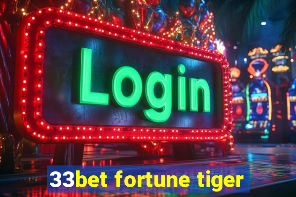 33bet fortune tiger